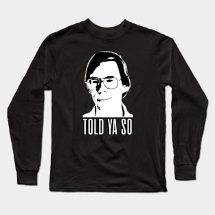 Bob Lazar “Told Ya So” Long Sleeve T-Shirt